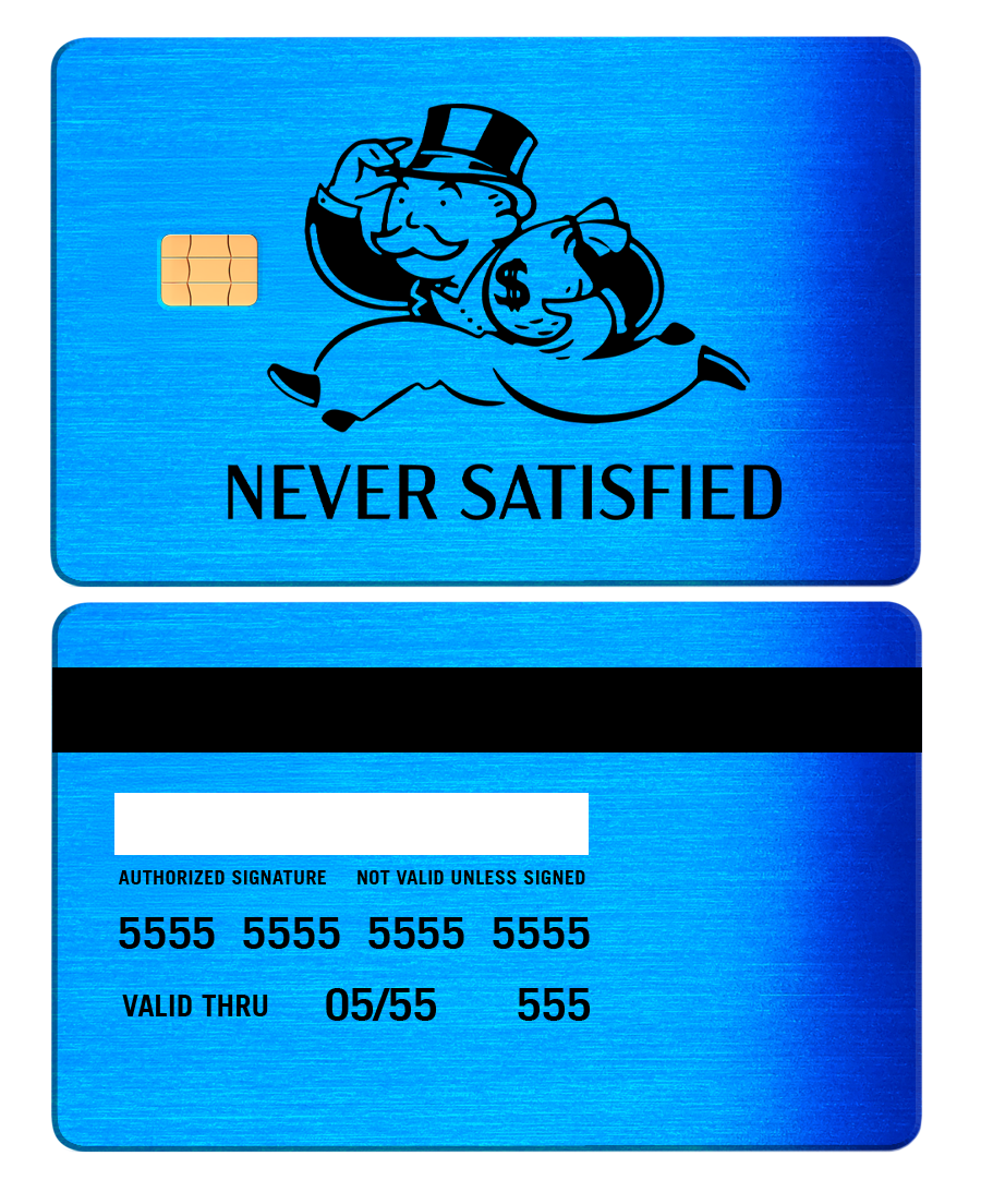 Never Satisfied Card