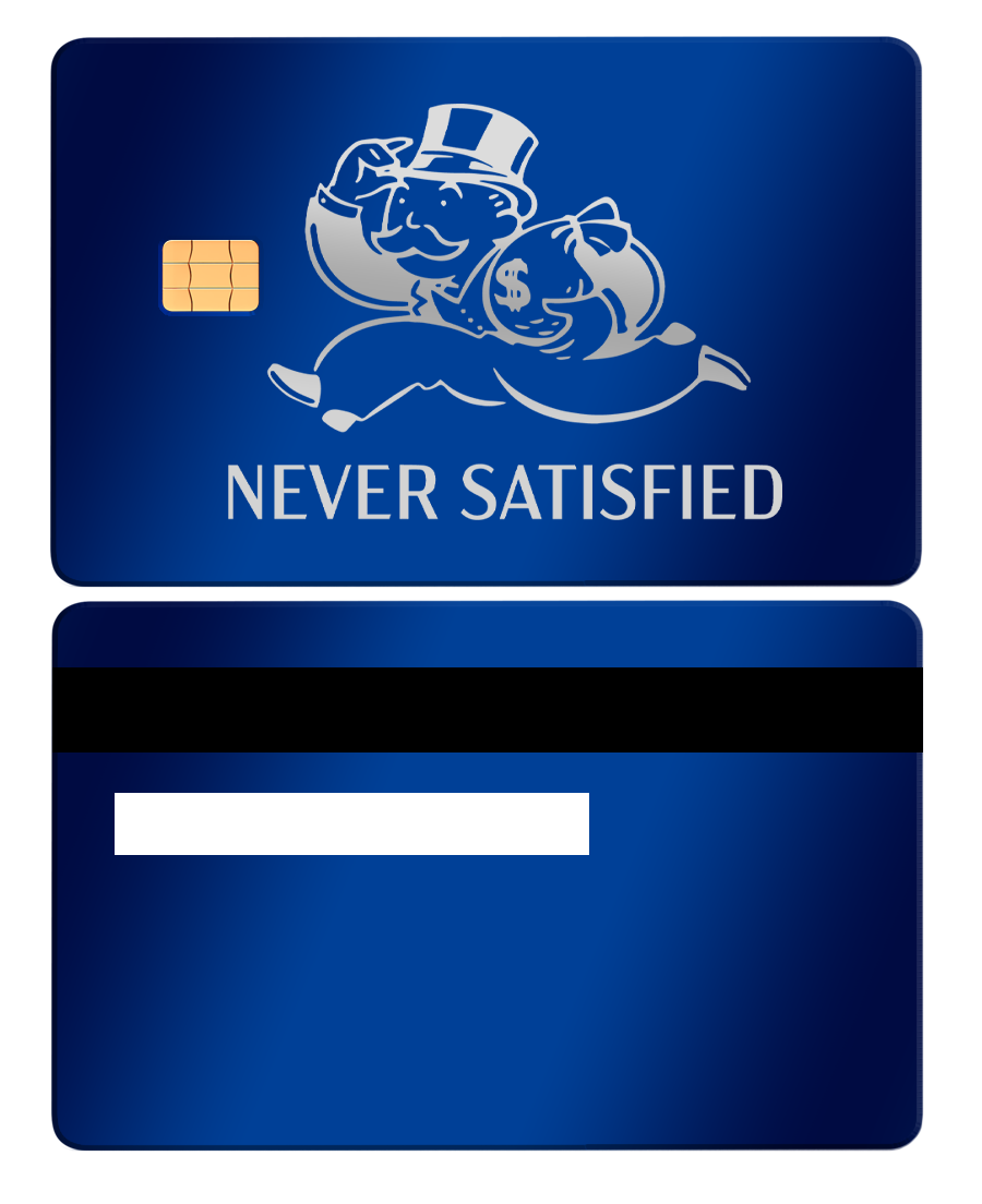 Never Satisfied Card