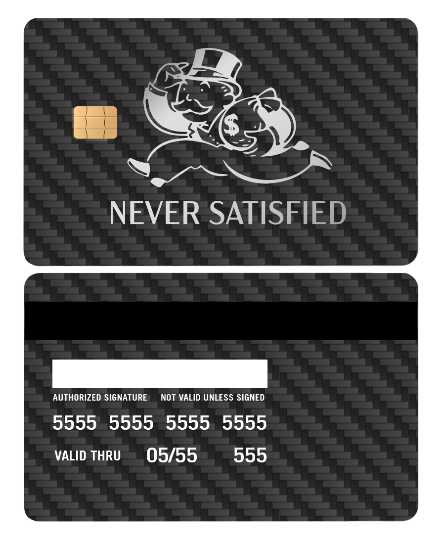 Never Satisfied Card