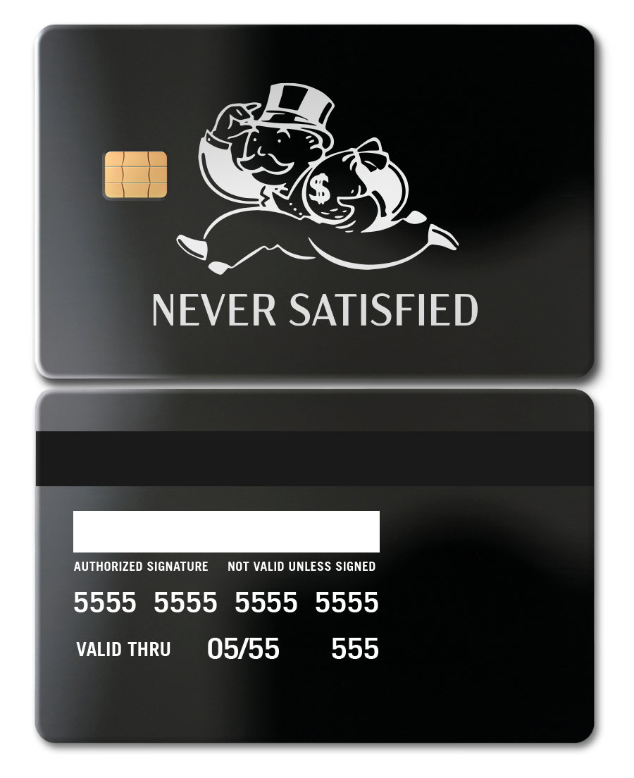 Never Satisfied Card