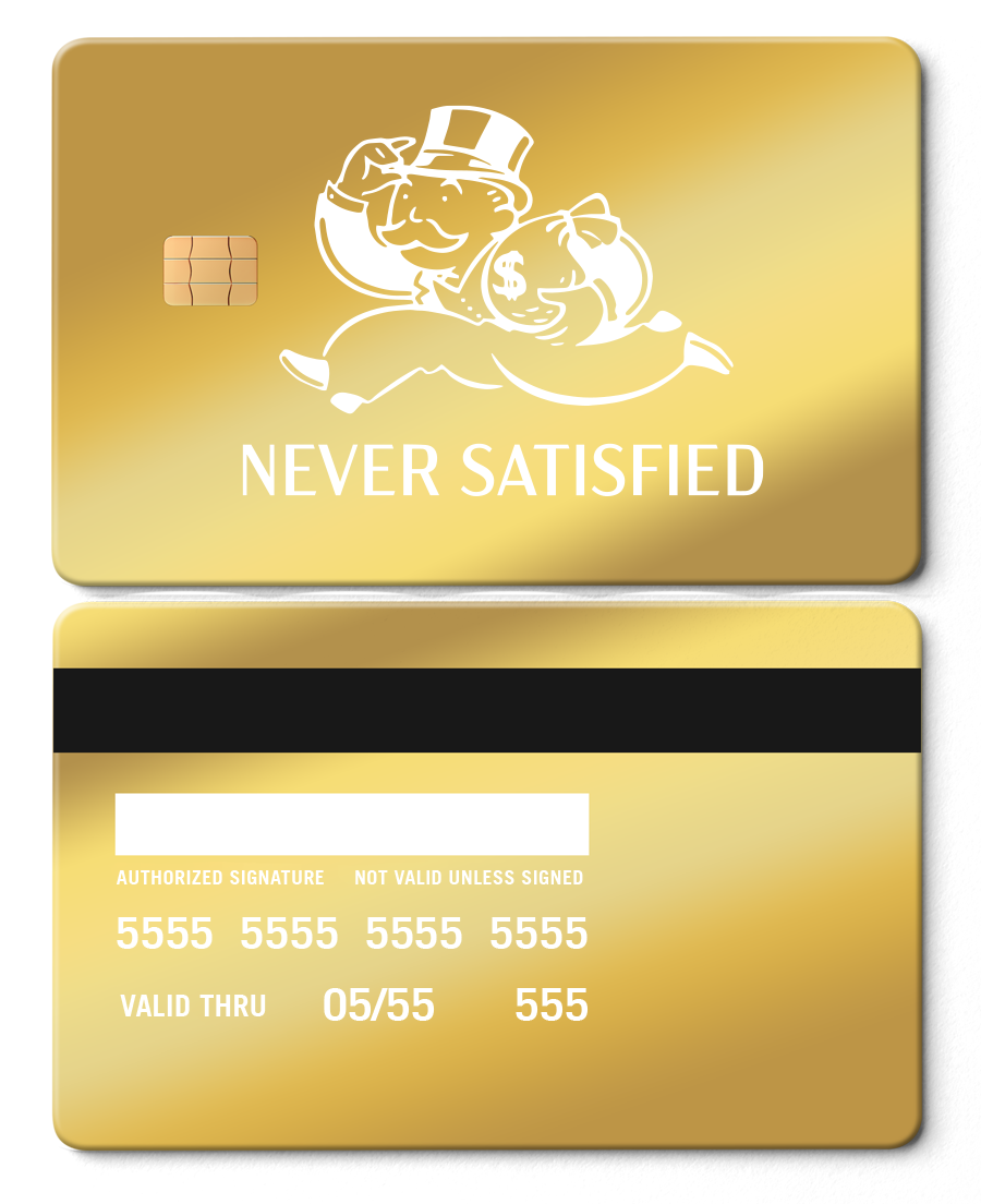 Never Satisfied Card