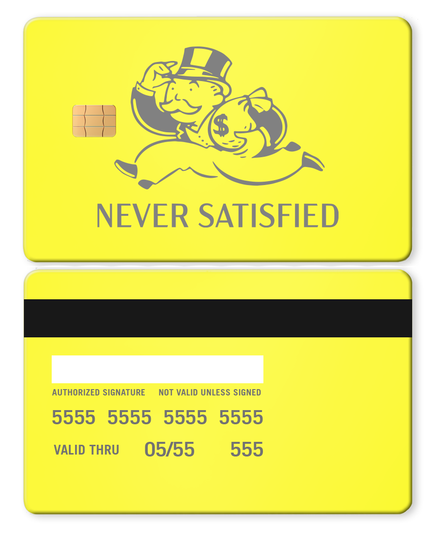 Never Satisfied Card