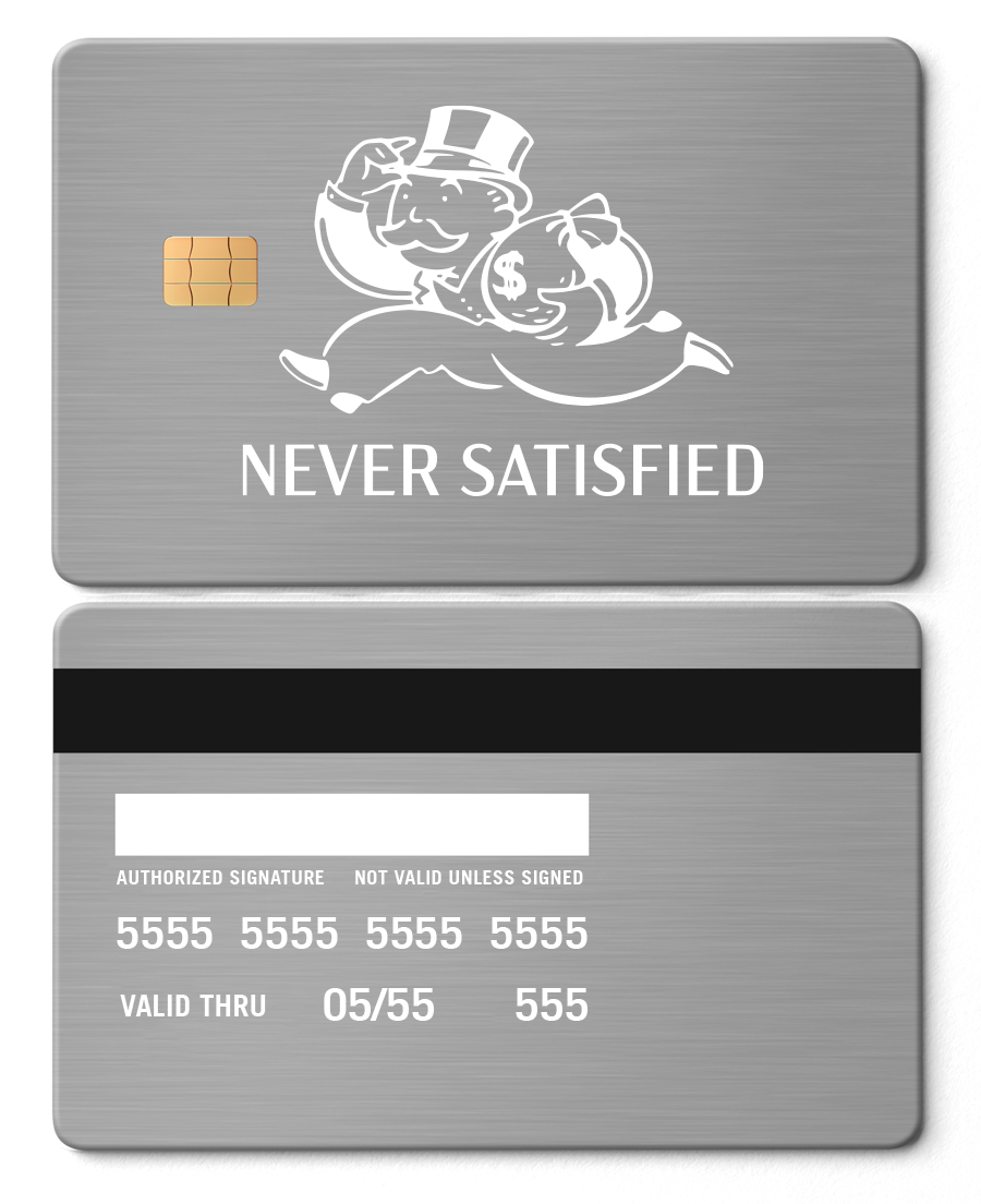 Never Satisfied Card